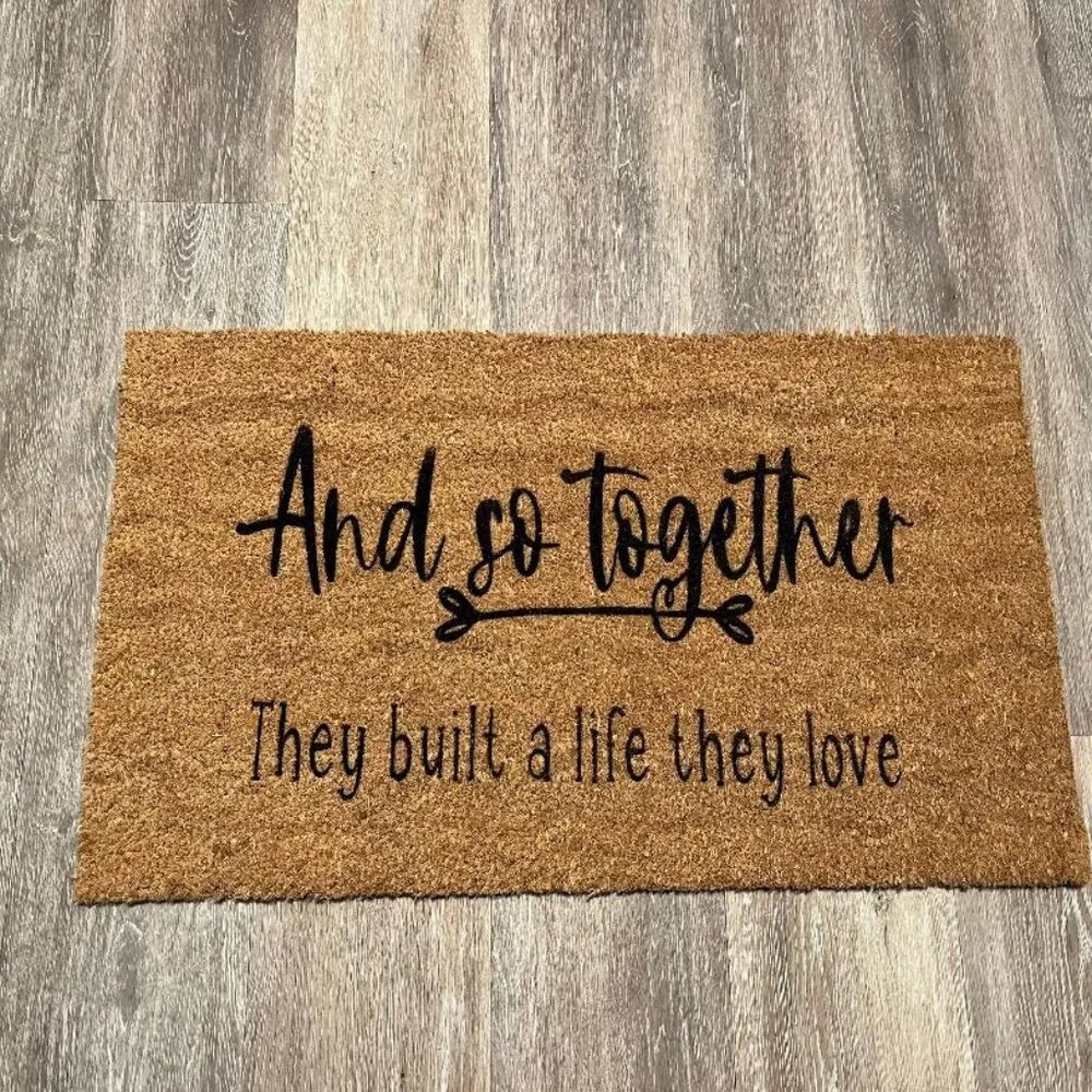 And So Together They Built A Life They Love decorative coir doormat